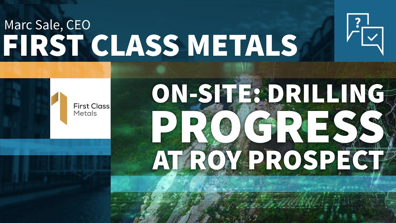 First Class Metals Drilling Progress at Roy Prospect