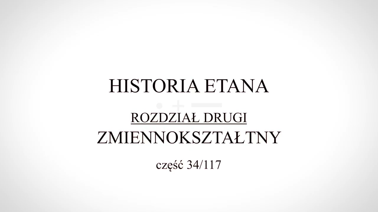 Historia Etana - Rozdział Drugi - Zmiennokształtny - część 34