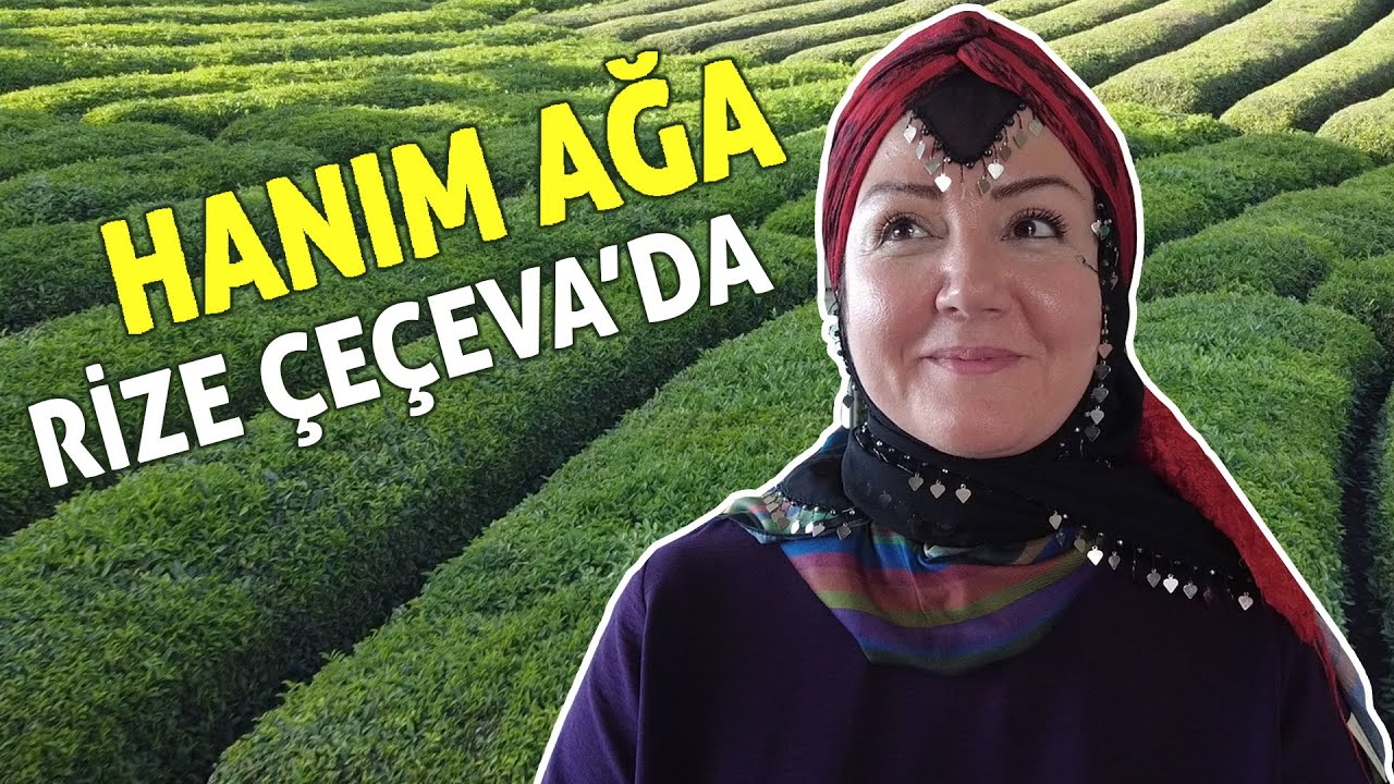 İkbal Gürpınar ile Hanım Ağa Rize Çeçeva'da!