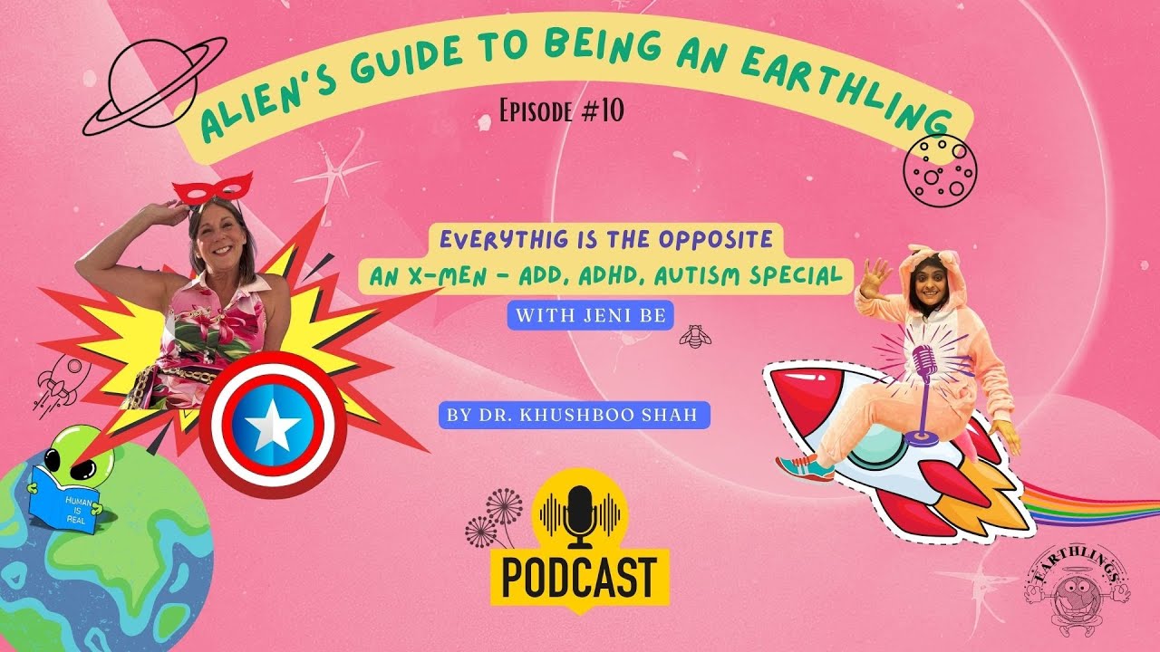 Episode 10: Everything is the Opposite - An X-men ADD, ADHD & Autism Special with Jeni Be