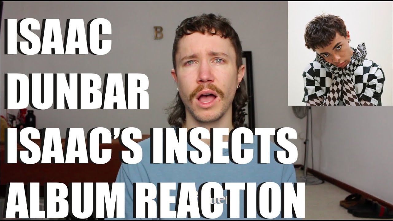 ISAAC DUNBAR - ISAAC'S INSECTS ALBUM REACTION