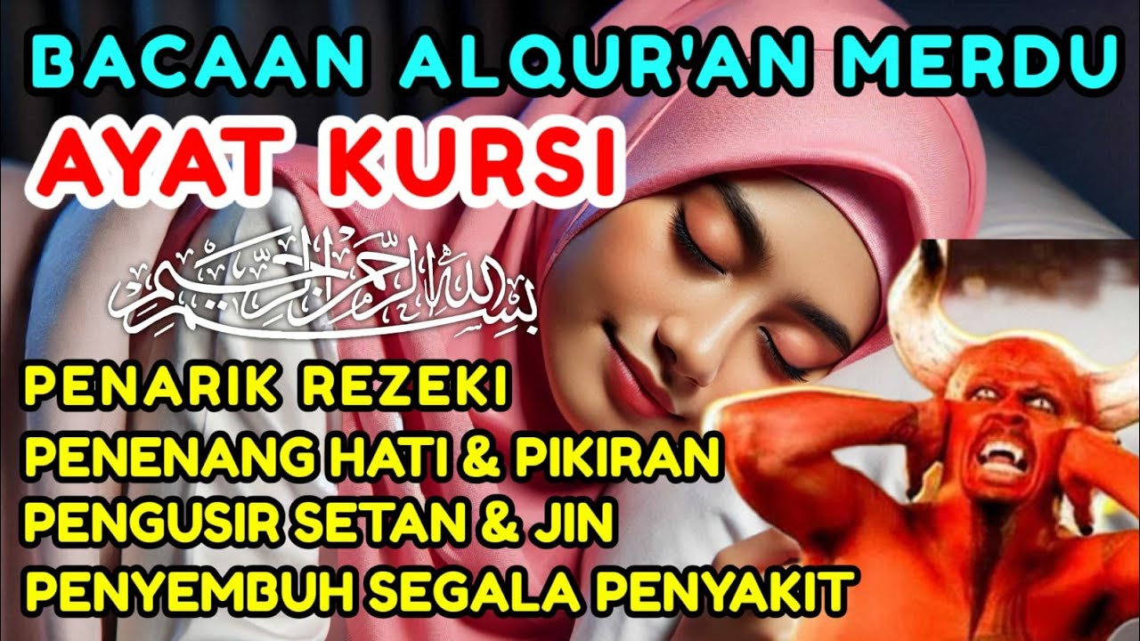AYAT KURSI MERDU PENGANTAR TIDUR PENENANG JIWA PENGUSIR SETAN DAN JIN