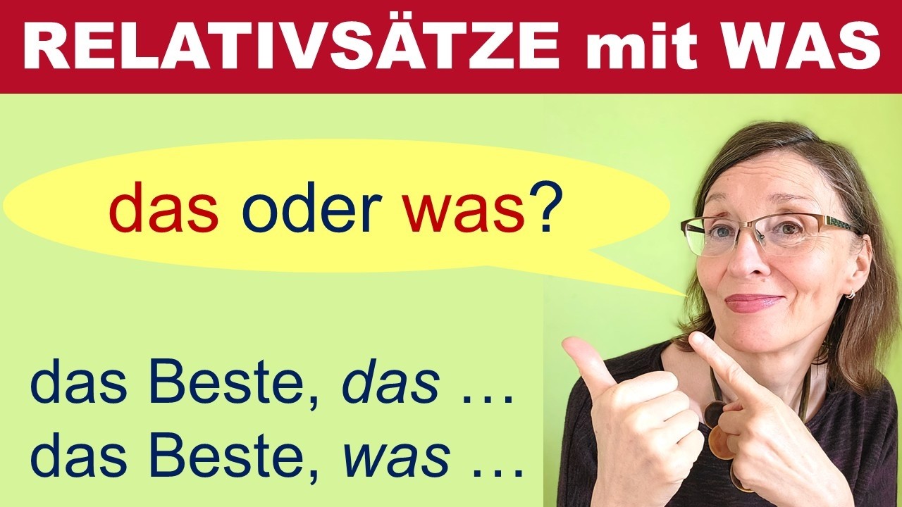 Relativsätze mit WAS - In welchen 4 Situationen musst du WAS als Relativpronomen nehmen? (B1)