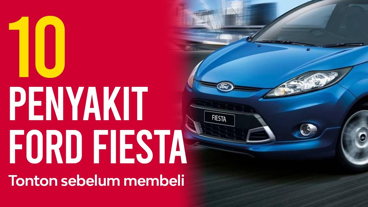 Suka Duka Merawat Ford Fiesta Trend 2011 Matic selama 2 Tahun. Sparepart dan Estimasi Harga