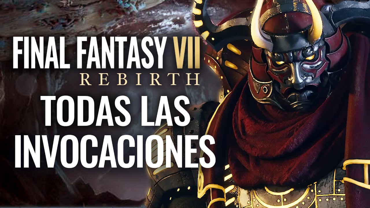 CONSIGUE TODAS LAS INVOCACIONES FINAL FANTASY 7 REBIRTH + SECRETO GILGAMESH