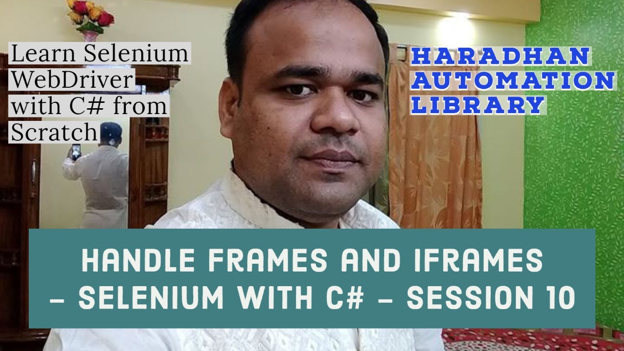 How to Handle Frames and iFrames ​​​​- Selenium WebDriver with C# - Session  10