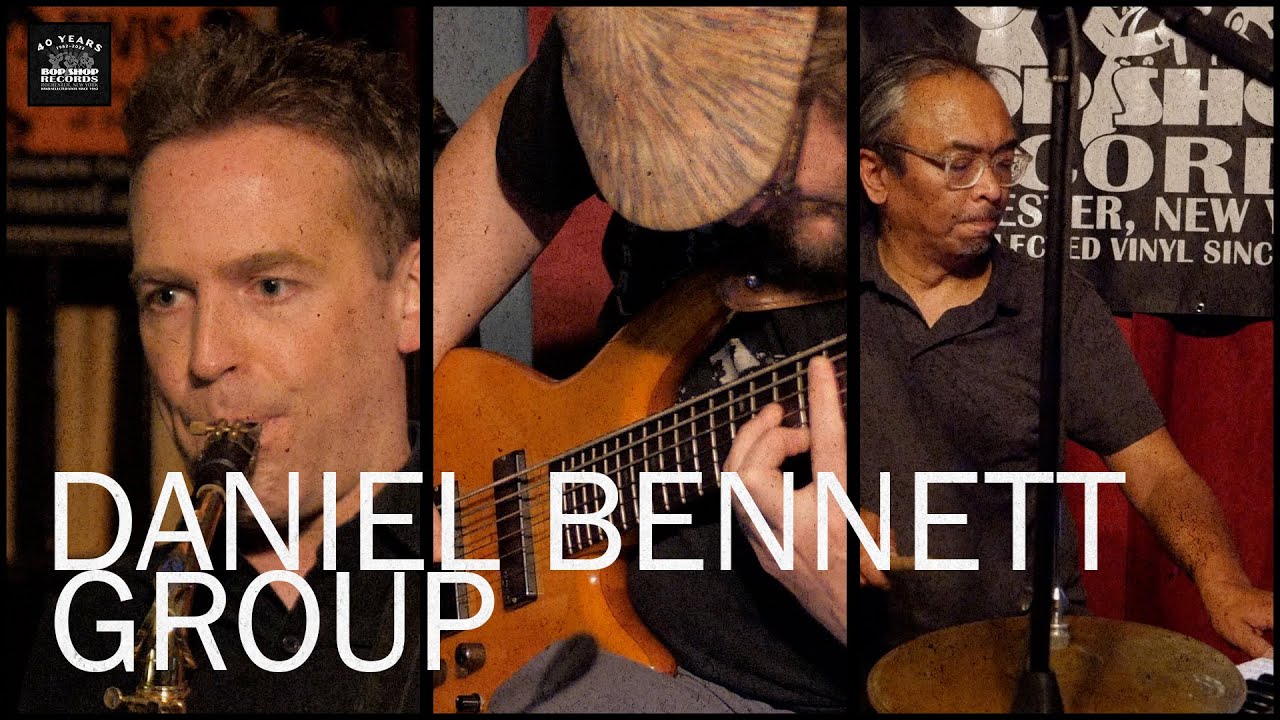 Daniel Bennett Group at Bop Shop Records (2021)