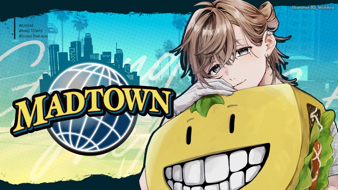 MADTOWN #5 | 今日から犯罪が増えるんだってさ！タコス屋にはあんま関係ない。　【にじさんじ/叶】