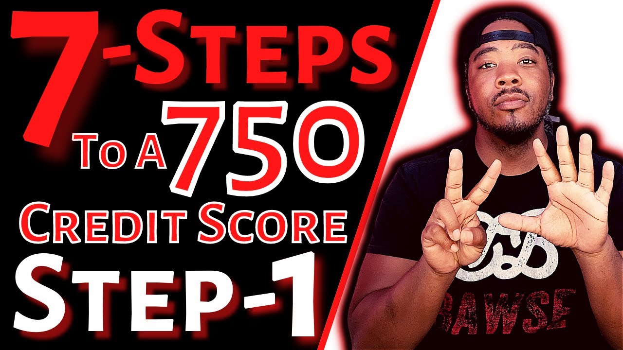 How to Get a 750 Credit Score in Just 7 Steps! | STEP 1