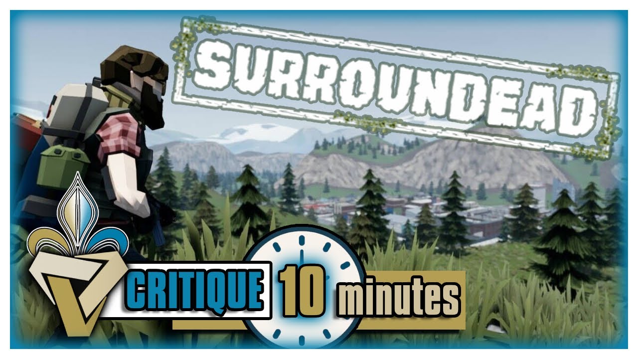 Critique SurrounDead en 10 minutes -- Va-t-il d&eacute;tr&ocirc;ner les grands?