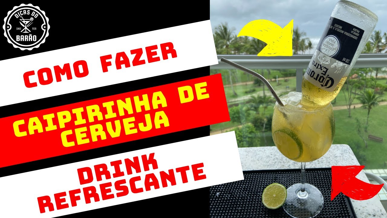 COMO FAZER CAIPIRINHA DE CERVEJA, APRENDA COM AS DICAS DO BARÃO