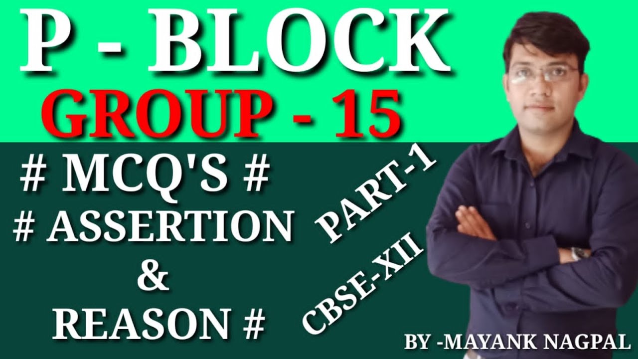 P block,group15 elements, MCQ & ASSERTION REASON,MOST IMPORTANT QUESTIONS BASED ON REVISED SYLLABUS