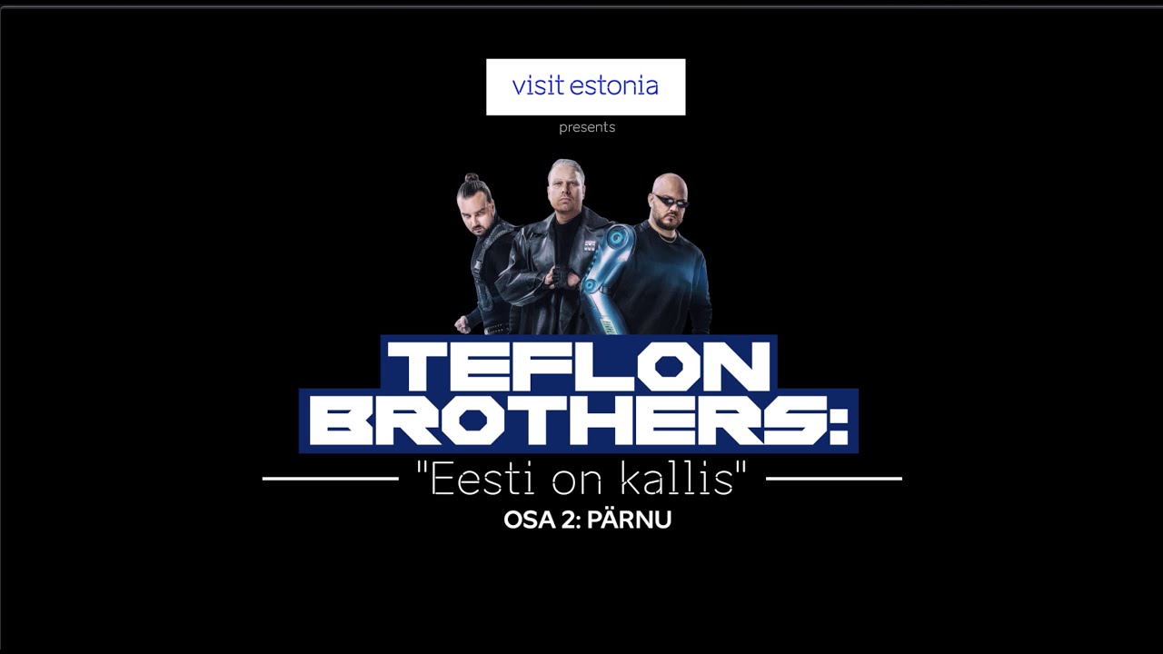 TEFLON BROTHERS VALLOITTAA VIRON: OSA 2 PÄRNU