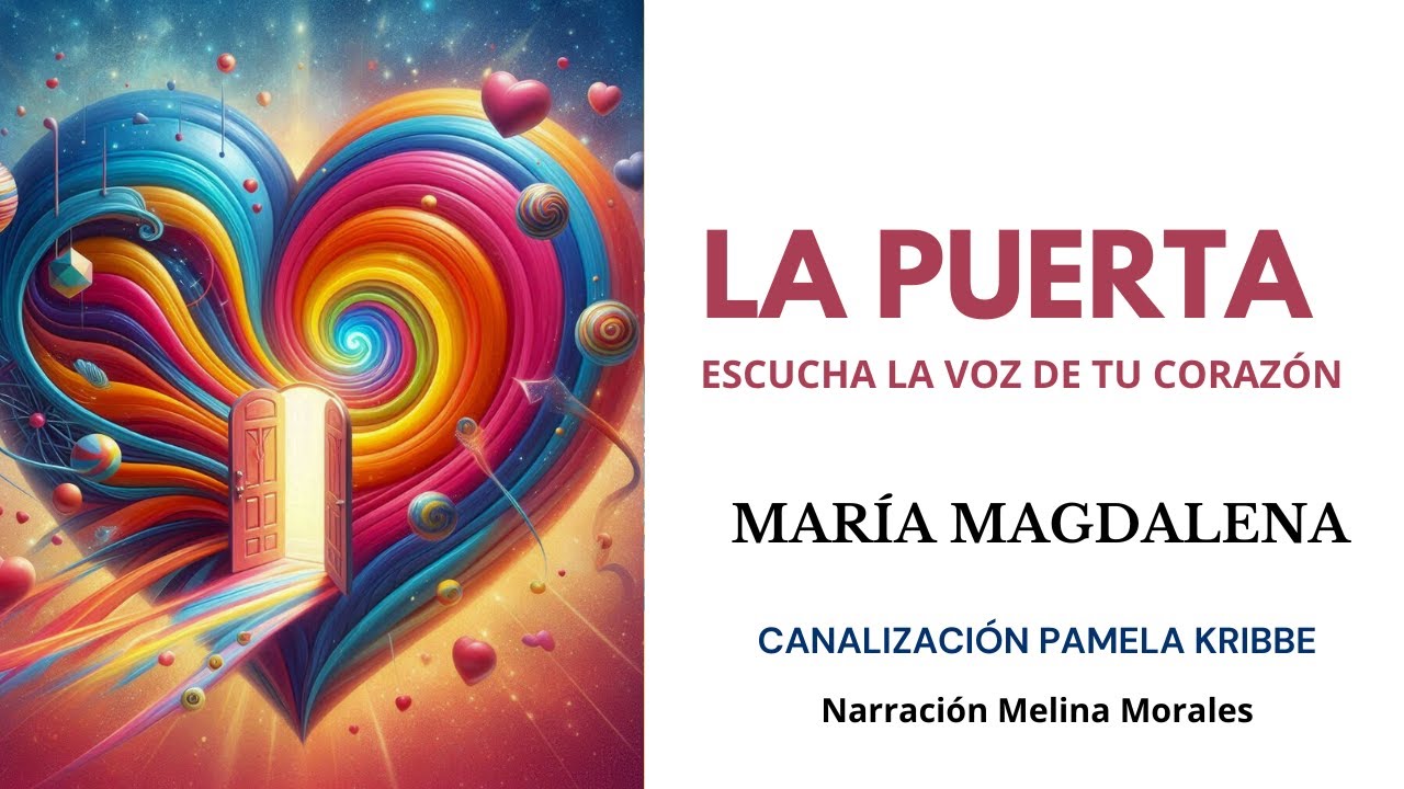LA PUERTA💗 Oye la voz de tu Corazón💫 María Magdalena 🦋Canalización Pamela Kribbe