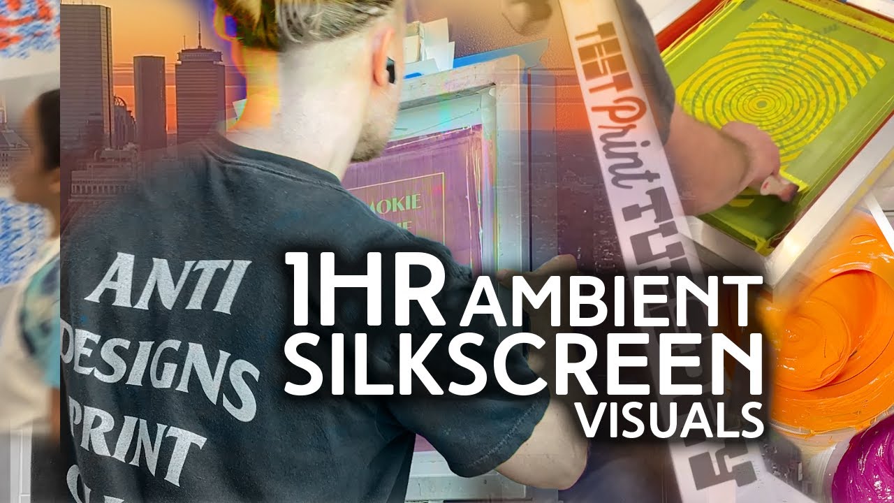 1HR+ ambient SCREEN PRINTING video