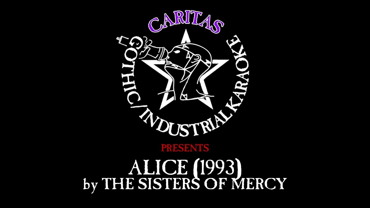 The Sisters of Mercy - Alice (1993) - Karaoke w. lyrics - Caritas Goth Karaoke