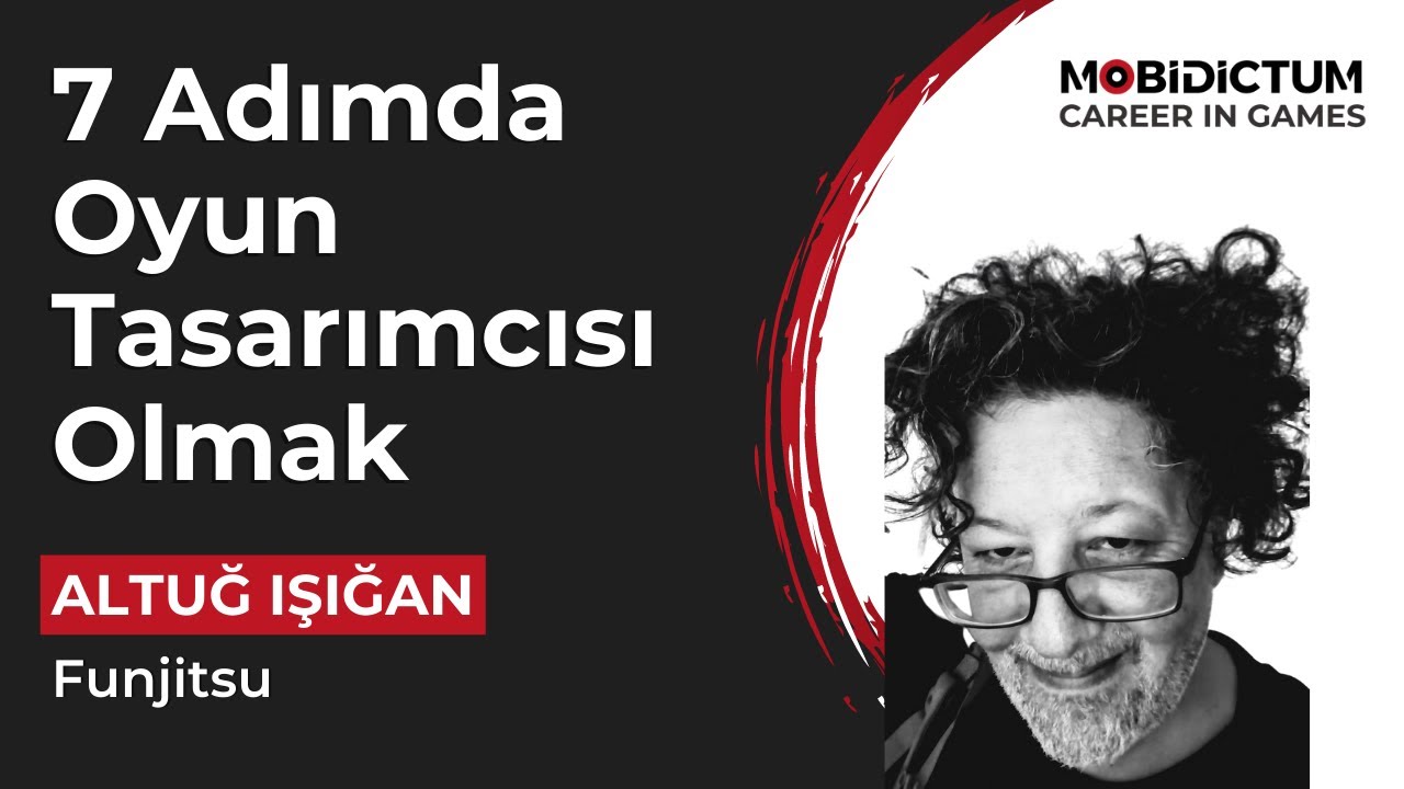 7 Adımda Oyun Tasarımcısı Olmak - Altuğ Işığan