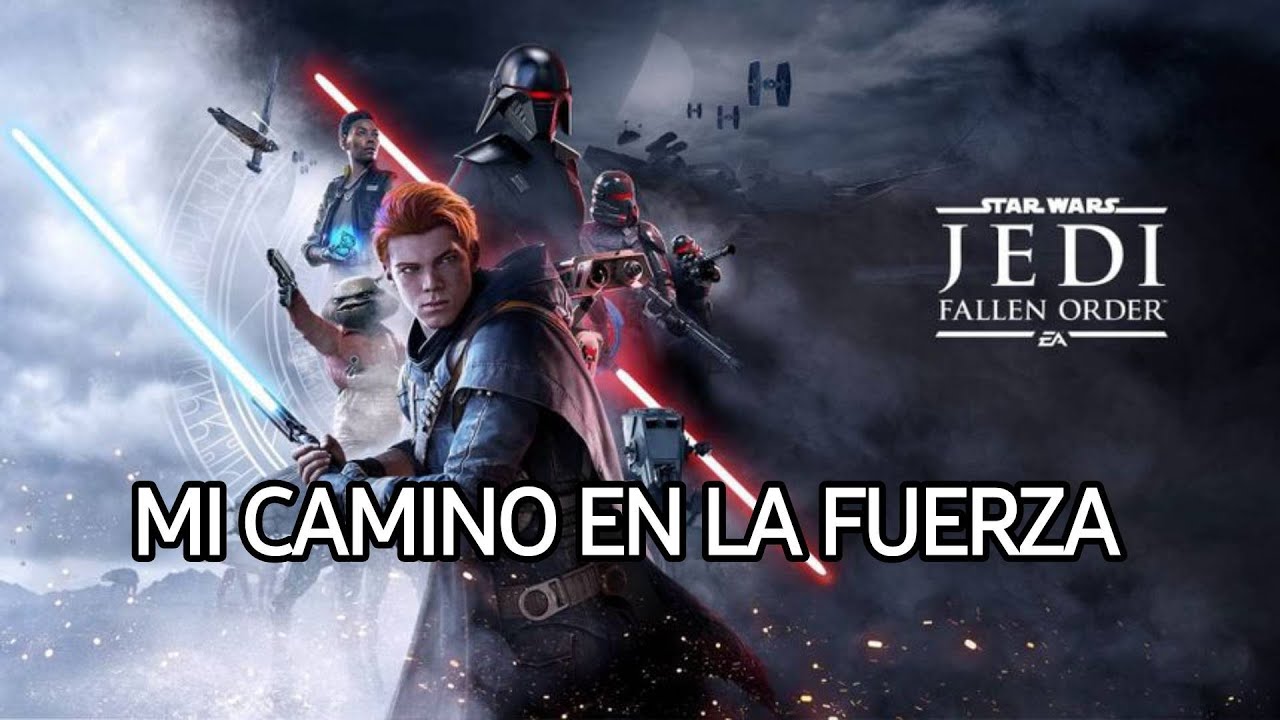 MI CAMINO A CONVERTIRME EN UN JEDI / STAR WARS ORDEN CAIDA