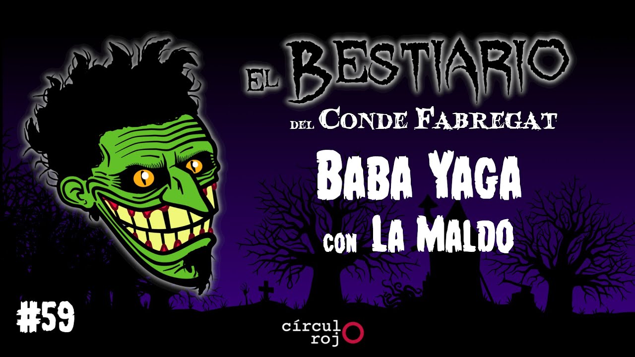 Episodio 59: Baba Yaga -con La Maldo-