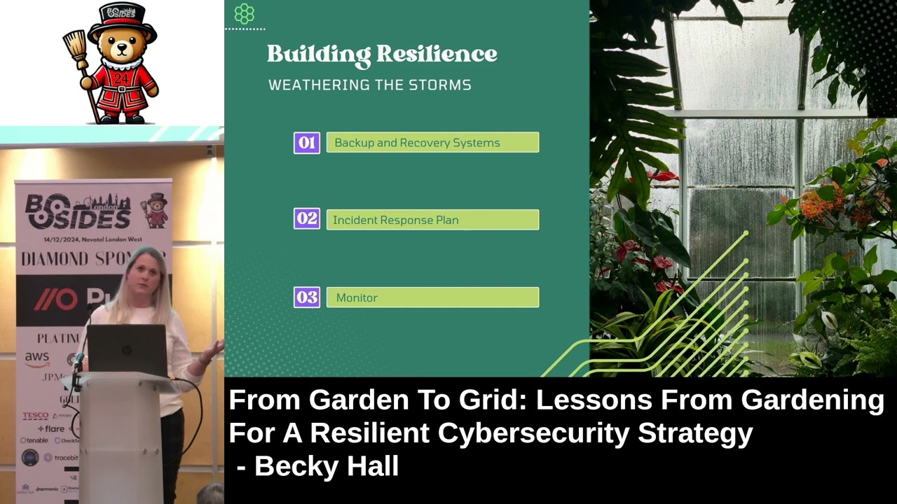 From Garden To Grid: Lessons From Gardening For A Resilient Cybersecurity Strategy - Becky Hall