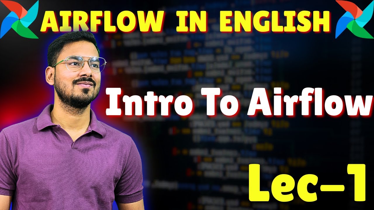Introduction to Airflow | Lec-1 | Airflow tutorial in English