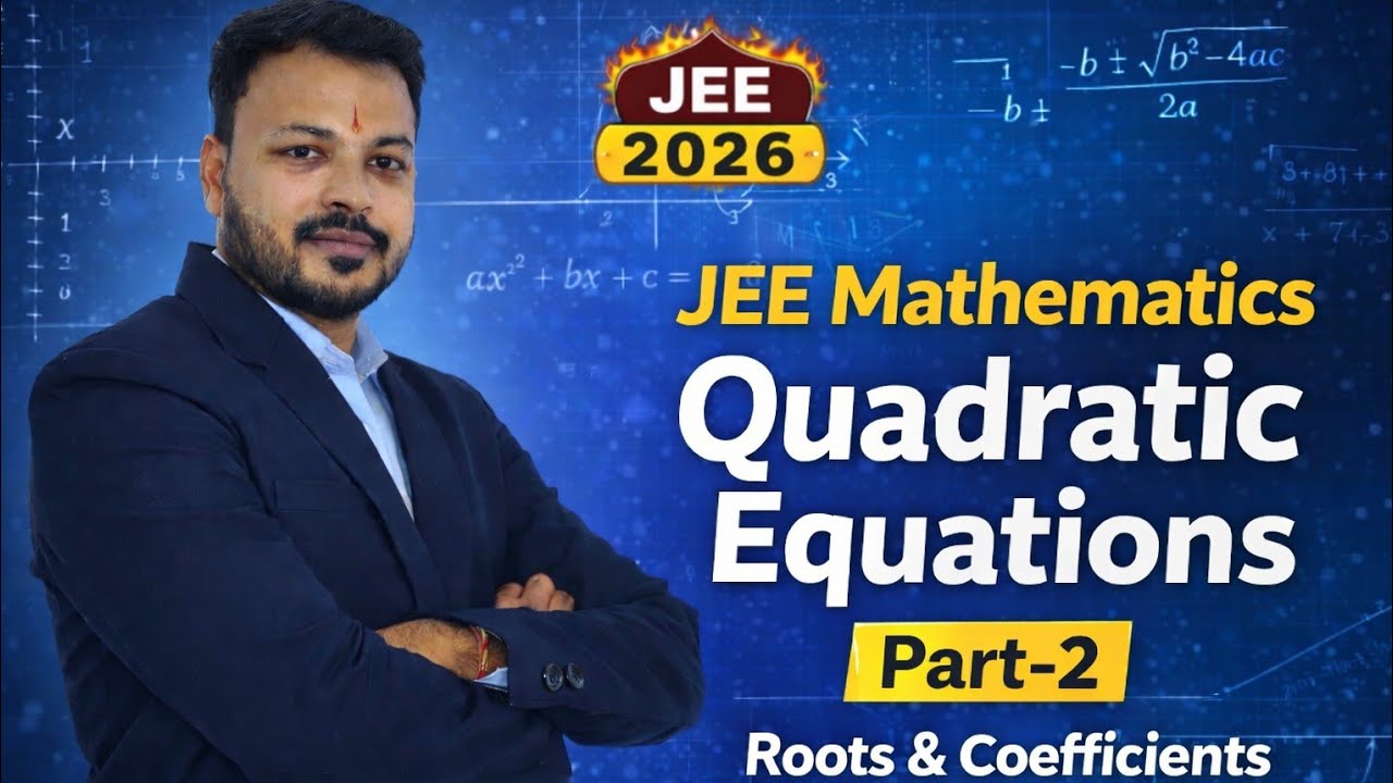 Quadratic Equations Part-2 🔥 JEE Maths | Basics to Advanced