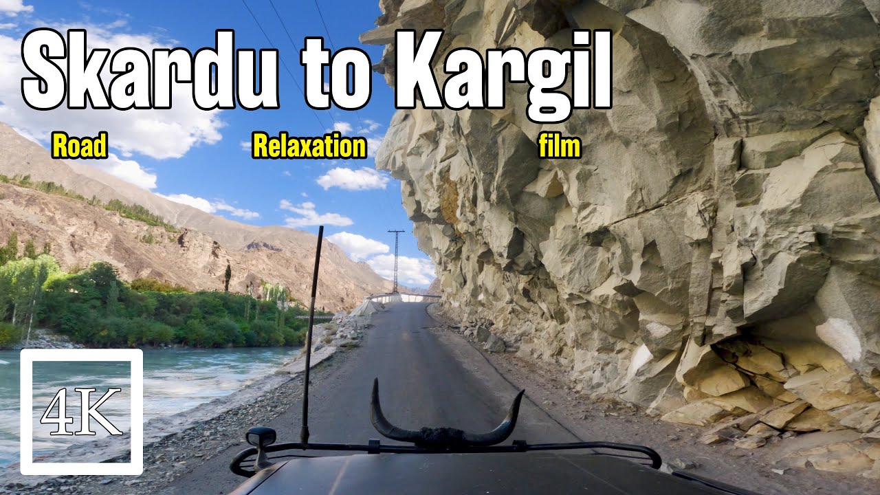 Skardu to Kargil Kharmang Valley 6K Road Relaxation Film | Pakistan Most Besutiful Road Drive