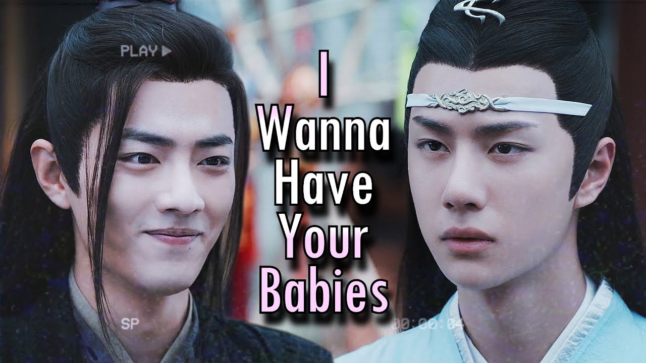 Wangxian | I Wanna Have Your Babies!