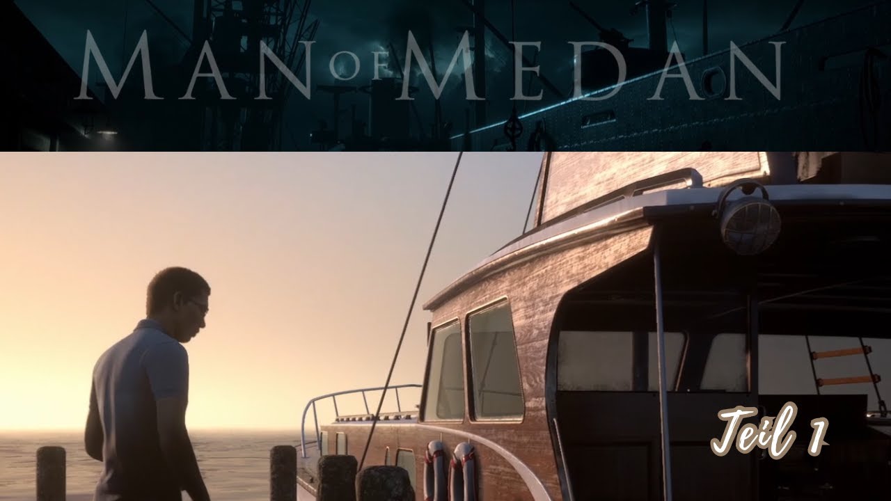 Man of Medan ~ Teil 1