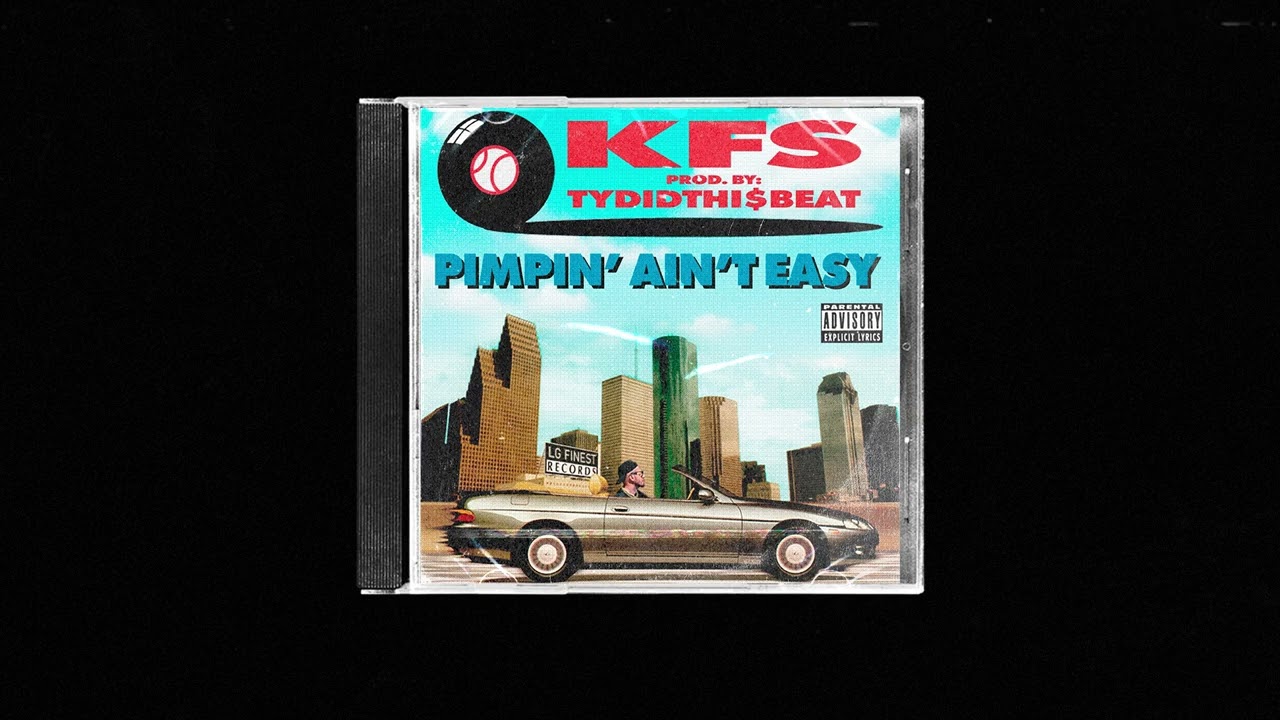 KFS - Pimpin' Ain't Easy (Prod by TyDidThi$Beat)