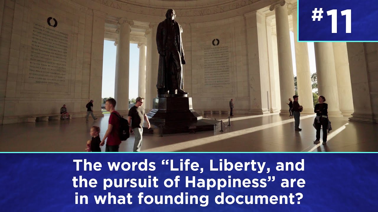 Q11: The words “Life, Liberty, and the pursuit of Happiness” are in what founding document?