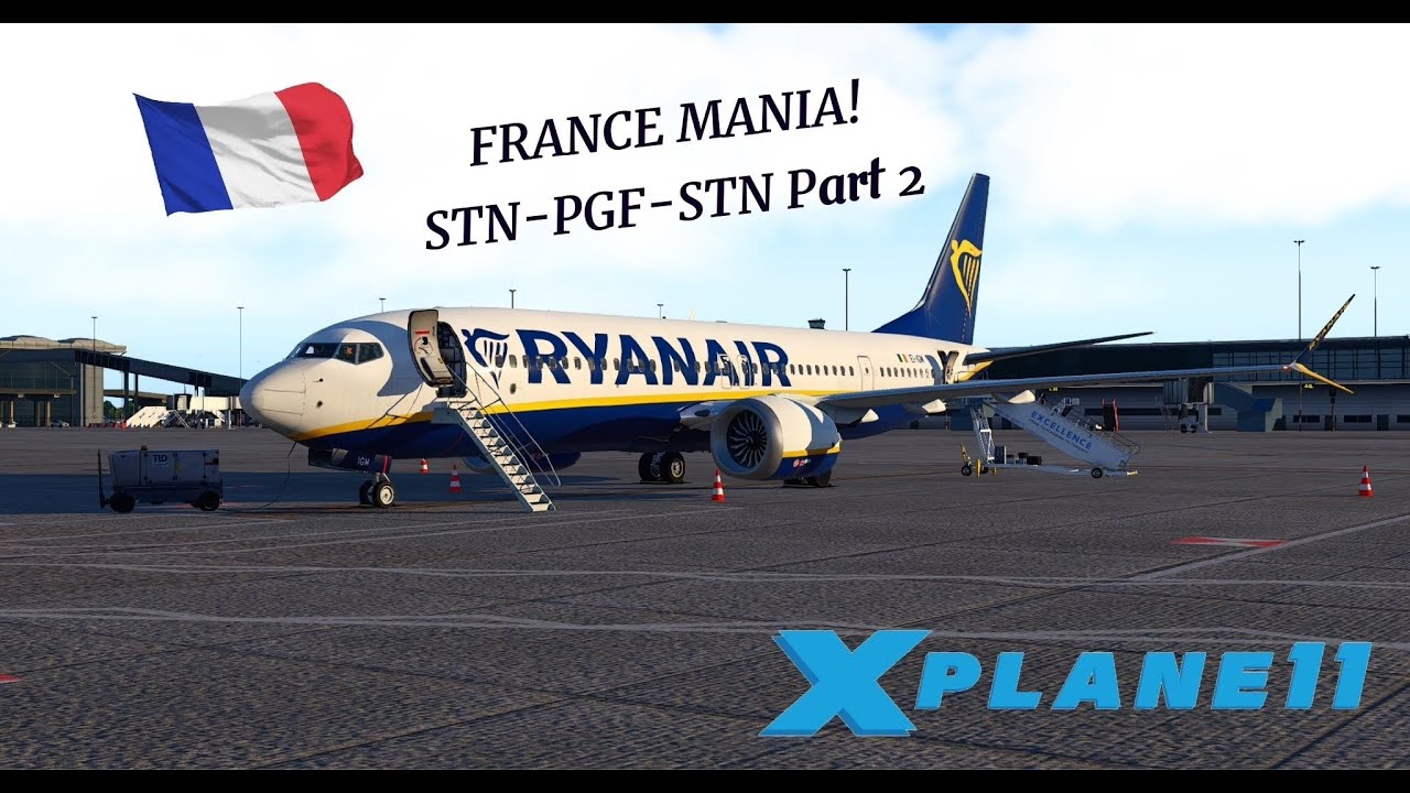 XP11 | RYANAIR 737 MAX TO FRANCE! PART TWO