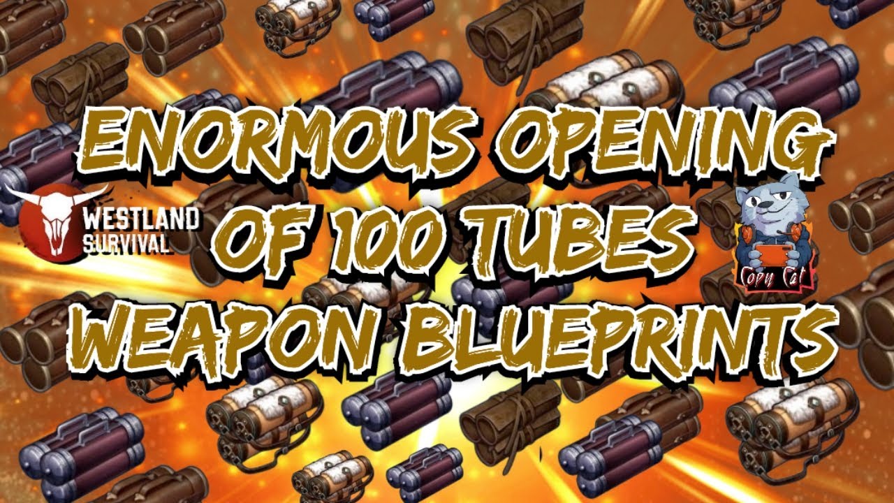 Enormous Opening of 100 Tubes Weapon Blueprints Westland survival unboxing review