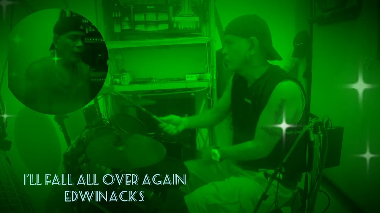 I'll Fall All Over Again (Song and drum cover) @edwinacksmusicadventures