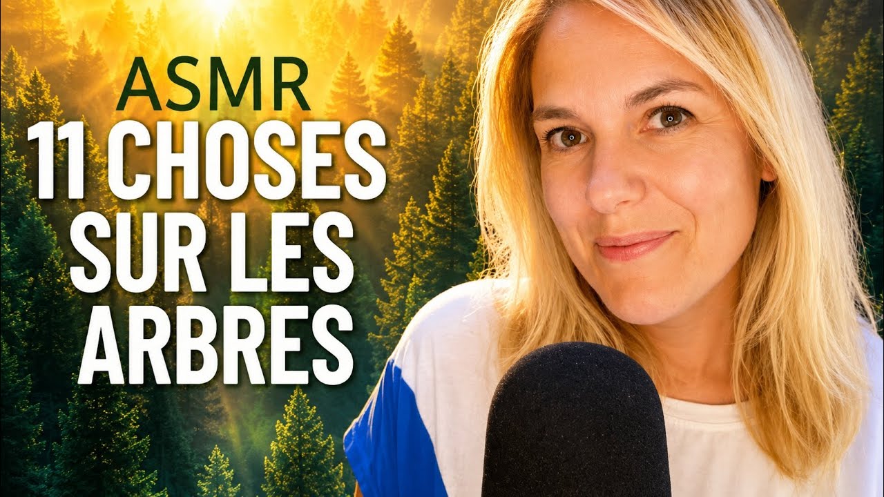 ASMR FR 🌳 11 choses que vous ne savez pas sur les arbres 🌳