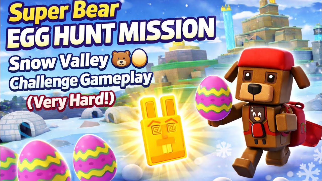 Super Bear Egg Hunt in Snow Valley 🐻🥚 | Impossible Mission!
