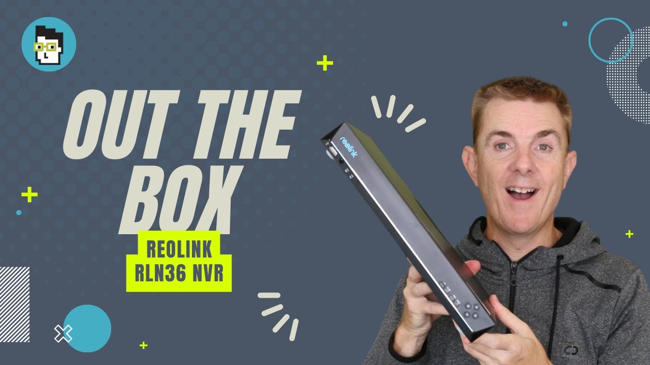 Out the Box Series -  Reolink RLN36 NVR