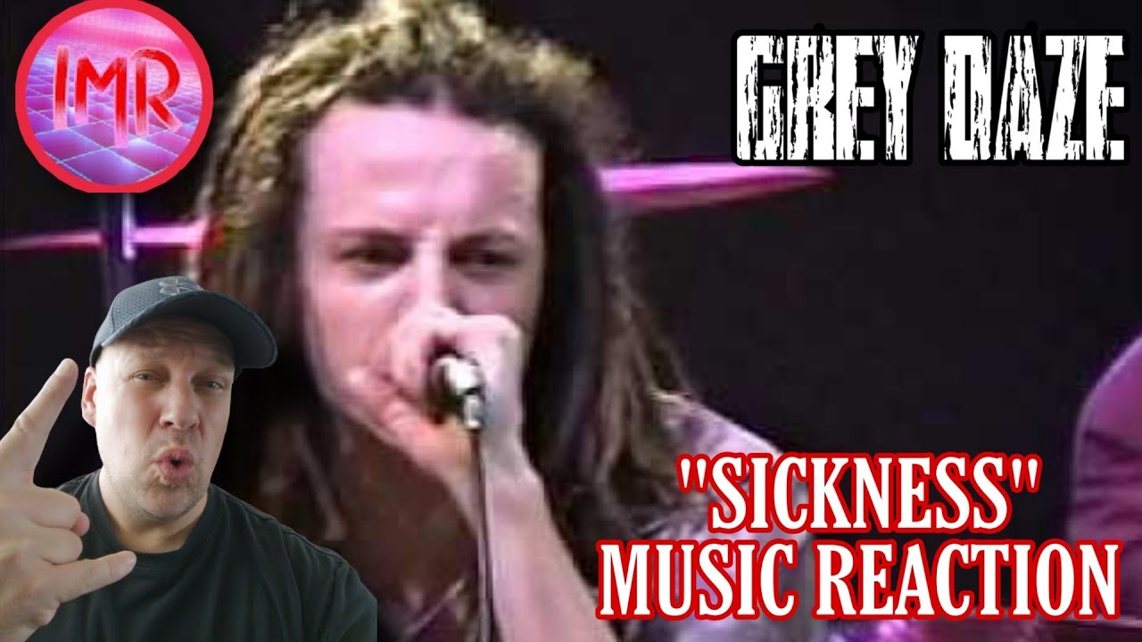 Grey Daze reaction - Sickness | First time hearing