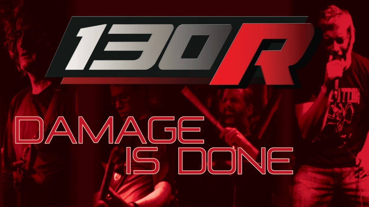 130R - 'Damage is Done'