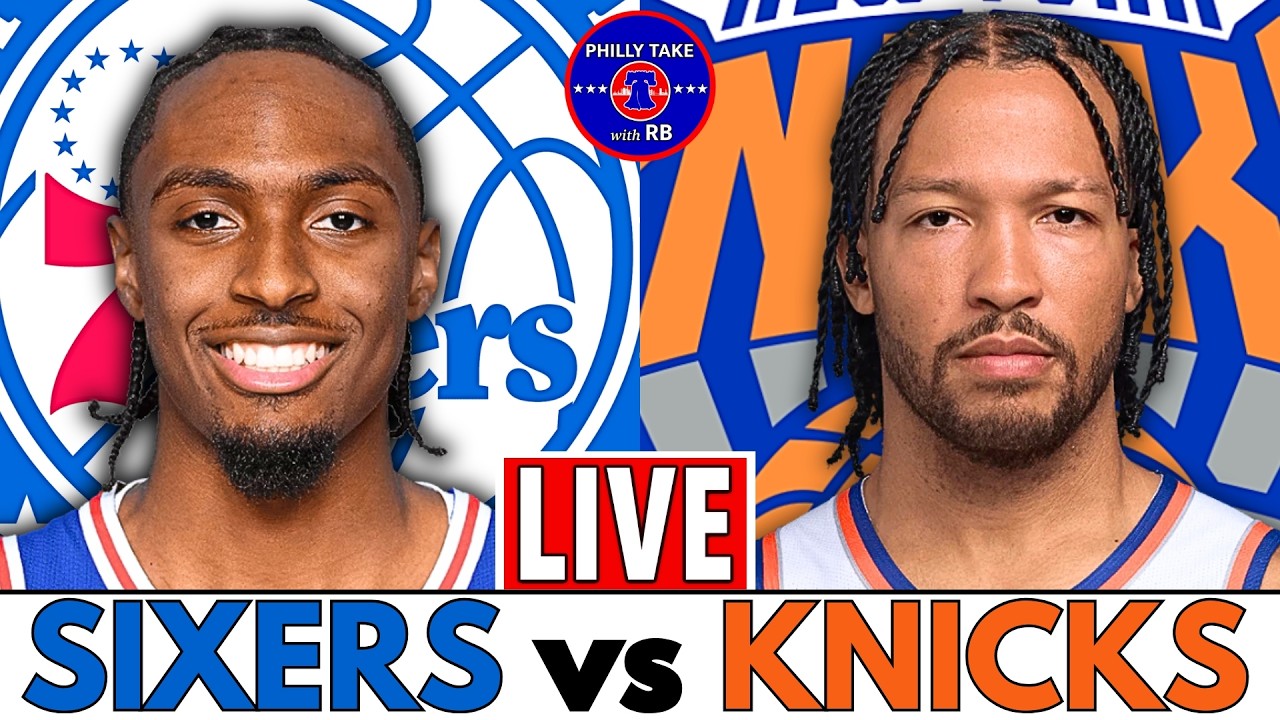 Philadelphia 76ers vs New York Knicks Live Stream Play-By-Play & Scoreboard