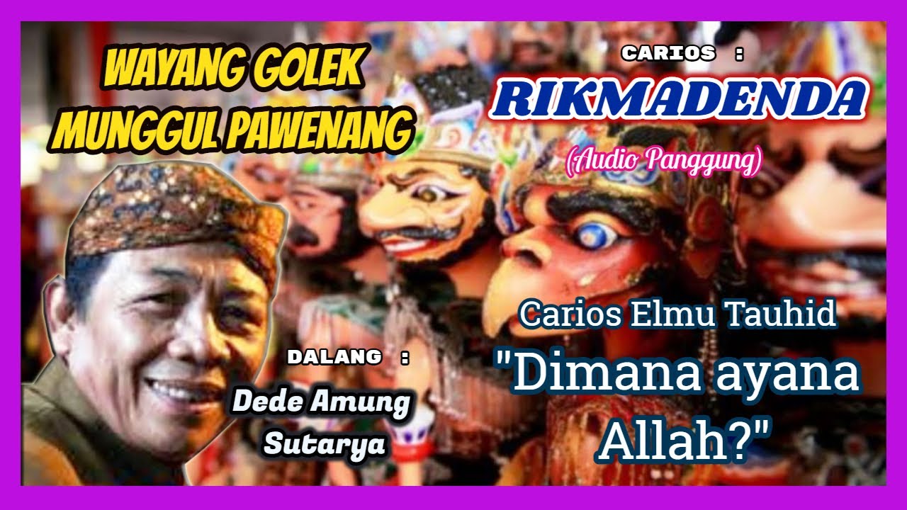 Wayang Golek Munggul Pawenang Rikmadenda (Audio Panggung) - Dede Amung Sutarya