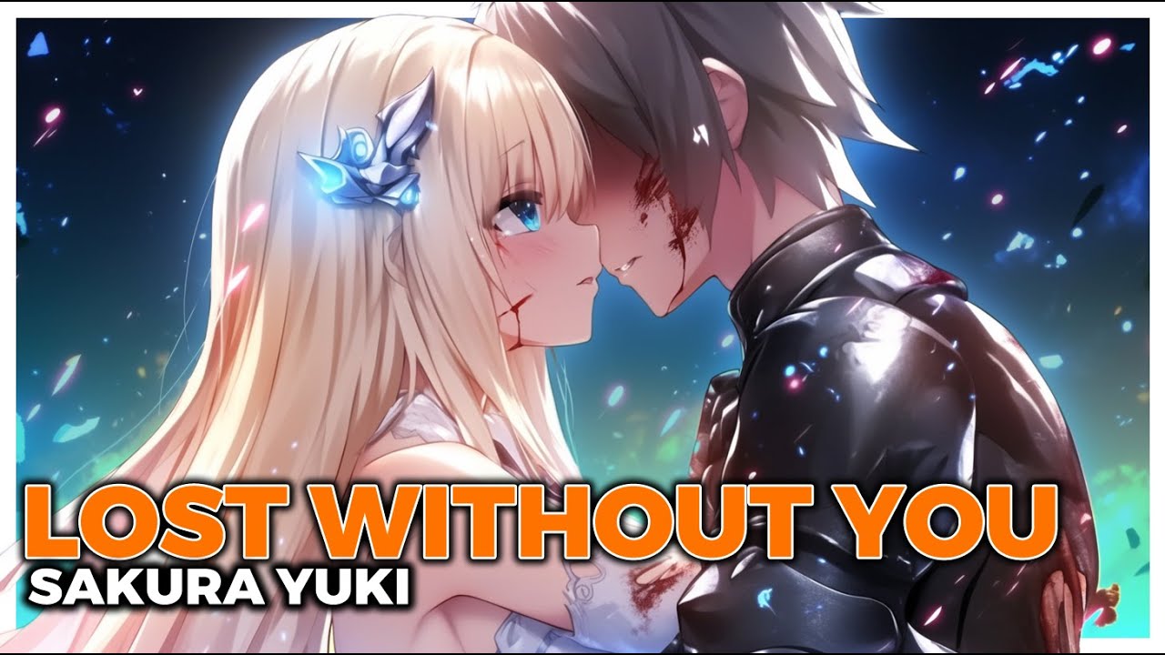 Nightcore - Lost Without You (Lyric Video) (Sakura Yuki)