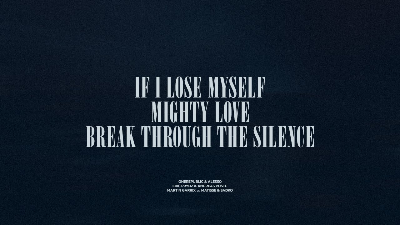 If I Lose Myself / Mighty Love / Break Through The Silence