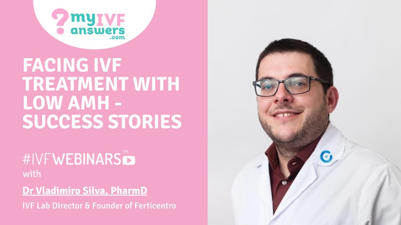 Facing IVF treatment with low AMH - success stories #IVFWEBINARS