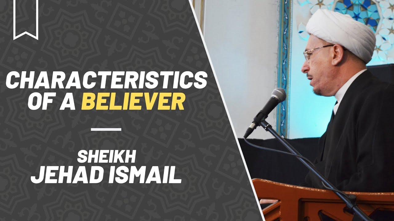 [3] Characteristics of a Believer | Sheikh Jehad Ismail