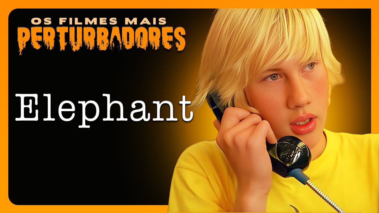 ELEFANTE | Os Filmes Mais Perturbadores #30