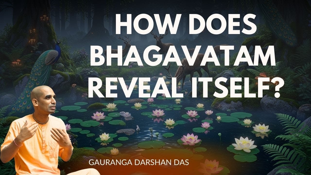 How does BHAGAVATAM Reveal Itself?  | Gauranga Darshan Das