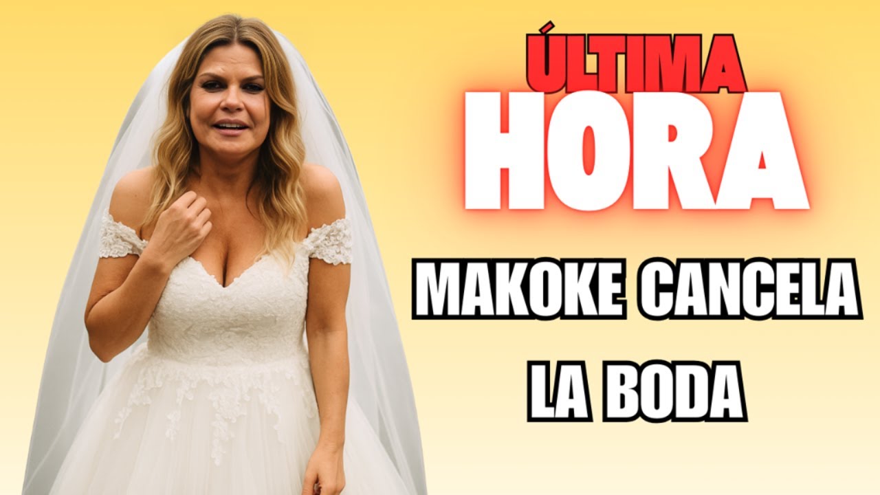 ÚLTIMA HORA: MAKOKE CANCELA SU BODA