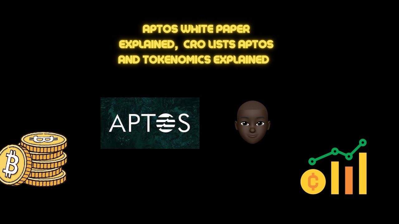 Aptos white paper explained,  Cro lists Aptos and Tokenomics Explained