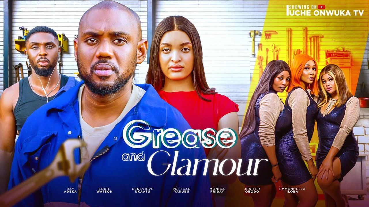 GREASE AND GLAMOUR (Full Movie) EDDIE WATSON, GENEVIEVE EDWIN, ROY ADEKA 2024 NIGERIAN FULL MOVIE